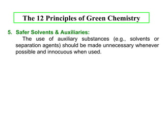 The 12 Principles of Green Chemistry 20 
7. Use of Renewable Feedstock 
 