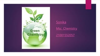 Sonika
Msc Chemistry
21001552057
 