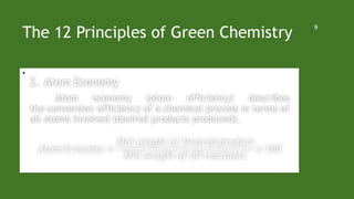 The 12 Principles of Green Chemistry
•  
9
 
