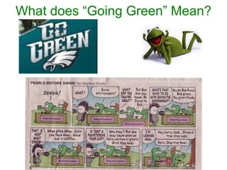 What does “Going Green” Mean?
 
