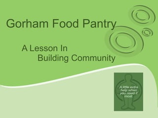 Gorham Food Pantry A Lesson In  Building Community 