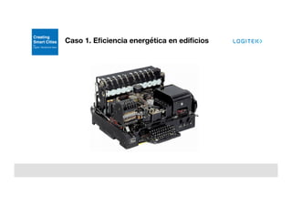 Caso 1. Eﬁciencia energética en ediﬁcios
 