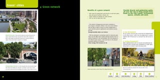 Green + cities                                                                                   4 Green network
                                                                                                         Incorporate movement into daily life                                                            Benefits of a green network                                            Provide bicycle and pedestrian paths
                                                                                                         Encourage daily routine short trips by foot or bicycle instead                                                                                                         all over the city to bring people from
                                                                                                         of with the car. Routes to work, school, public transportation,                                 • Safe routes for pedestrians and bicycles to and from parks,          home to the city’s parks, recreational
                                                                                                         urban forests and parks should be safe, comfortable, attractive                                   play and sports facilities, schools, etc.                                  spaces, schools and work.
                                                                                                         and green alternatives. It is also important to provide bicycle                                 • Larger network of habitats for small animals
                                                                                                         parking facilities at popular destinations.                                                     • Less car use for daily short trips

                                                                                                         Children do more outside in neighbourhoods with
                                                                                                         safer infrastructure
                                                                                                         Children should be able to walk or bicycle safely through the                                     ...The creation of playgrounds and sports complexes is
                                                                                                         neighbourhood to schools, parks, sports and recreational facilities.                              not enough to stimulate children to be more active.Children
                                                                                                         Slowing cars (with speed bumps or smaller street profiles at                                      who are able to walk or bicycle to school, playgrounds or
                                                                                                         specific points) or creating car-free areas in neighbourhoods                                     sports facilities perform significantly more physical activity
                                                                                                         and near schools contribute to safer streets. Create street                                       per day...
                                                                                                         profiles where pedestrians and bicycles are separated from                                        Beweegvriendelijke wijken voor kinderen                              In new development:
                                                                                                         motorized vehicles and have priority over cars at crossings.                                                                                                           Set up a green structure plan connecting all neighborhoods
     Madrid RIO Park, Spain | A safe attractive pedestrian network with parks and                                                                                                                          ...TNO has developed a calculating model for interactive plan-       to the urban forests / parks from the beginning of a project
     plazas created along the water, separated from heavy traffic. Designed by                           Create one large green park network                                                               ning to see the effects that complex planning solutions have on      together with infrastructure so everyone has safe access to
     West 8 urban design and landscape architecture B.V. and Mrio arquitectos,                           Connect public green spaces and parks to create one large                                         various situations in the surroundings, One of the features is       green.
     Madrid | Photo: Jeroen Musch (copyright city of Madrid)                                             urban recreation and / or ecological network within the city as                                   the influence green spaces / land uses have on the physical
                                                                                                         well as with connections to green and nature outside the city.                                    movement patterns of residents...                                    In existing development:
                                                                                                         Ecological corridors which connect green spaces throughout the                                    Urban Strategy, TNO Innovation for Life                              Make neighbourhoods safer for bicycles and pedestrians by
                                                                                                         city raise the value of the urban ecological system. Use existing                                                                                                      replacing street crossings with roundabouts or traffic lights
                                                                                                         nature / water / topographical characteristics of the area as                                                                                                          along routes to schools, sports and play areas.
                                                                                                         starting points to guide the planning and location of the network.
                                                                                                         Every household should be within 500m of an arm of the green
                                                                                                         network. This distance allows one to walk to, in and from the
                                                                                                         green structure in an average of 45 minutes (Bervaes et al, 1996
                                                                                                         in Groene Meters I).

                                                                                                         Ensure accessibility within the green network
                                                                                                         Where unavoidable infrastructural barriers block access within
                                                                                                         a network, alternatives should be designed such as bridges,
                                                                                                         tunnels and ecobridges so connections are safe. By creating a
                                                                                                         green network at the planning stage of a project, many of these
                                                                                                         conflicts and dangerous intersections can be solved. Semi-public
     Promenade Plantee, Paris France | A 4.7km long green belt and promenade through                     and public buildings can also be used as part of the continuous
     Paris along an old railway line. The path is accessible in some areas at street                     green network. Green through the building (atriums, galleries)                                                                                                         Bicycles and pedestrians separated from vehicular traffic | Photo:
     level and at other points with footbridges and a viaduct | Photo: Robert ten Elsen                  and over the buildings (green roofs) can be made accessible,                                    Children walk safely to school | Photo: PPH; collage: Niek Roozen bv   Stichting Open Boek
                                                                                                         both physically and visually.

     Experts: Martine van Loon (Kenniscentrum Recreatie), Irini Salverda (Alterra – Wageningen UR), Pauline de Koning and Peter Schildwacht (BELW Advies bv), Fred Tonneijck (Triple E & Knooppunt
     Innovatief Groen), Sanda Lenzholzer (Wageningen University), Eva Stache (Stache architects), Arda van Helsdingen (Copijn Tuin- en Landschapsarchitecten), TNO Innovation for Life
     Sources: Groene meters II; Vitamine G; Beweegvriendelijke wijken voor kinderen; Kinderen in prioriteitswijken: lichaamlijke (in)activiteit en overgewicht; Recht op Groen; Rotterdam gezond groen
18   gewoon doen; www.west8.nl; www.impala-eu.org; www.tno.nl/downloads/IB_URBAN_STRATEGY_EN.pdf                                                                                                                                                                                                                                                     19
 