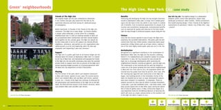 Green+ neighbourhoods
                                                                                                                                                                                The High Line, New York City case study
                                                                                                       Friends of The High Line                                                 Benefits                                                              New York City, USA | The Highline Design is a collaboration
                                                                                                       The original freight rail line was scheduled for demolition              Preserving and developing the High Line has brought enormous          between: James Corner Field Operations, project lead,
                                                                                                       in the nineties and was only saved from this fate by the                 benefit to Manhattan’s West Side. It brings much needed green         landscape architecture, Diller Scofidio + Renfro architecture,
                                                                                                       passionate advocacy and fund raising of a dedicated group                space into the heart of the city, which in turn results in a whole    Piet Oudolf planting design | Client: Friends of the Highline |
                                                                                                       of campaigners.                                                          raft of benefits, from recreational opportunities for people of all   maintainence & operations | Owner: City of New York | 2009
                                                                                                                                                                                incomes and social/ethnic backgrounds, environmental benefits         – present
                                                                                                       Robert Hammond, Co-founder of the Friends of the High Line               such as improved air quality and reduction of the heat island,
                                                                                                       comments: “The High Line is many things – an historic artefact;          right the way through to enhanced property values along the line.
                                                                                                       a unique urban landscape; a social centre for a changing
                                                                                                       neighbourhood. But it is also an inspiring example of what can           Visitors
                                                                                                       be accomplished when communities and their elected leaders               Since the first section opened in June of 2009, the High Line’s
                                                                                                       work together for the common good. The High Line would not               popularity has exceeded expectations. The public park has wel-
                                                                                                       be here today were it not for the support our elected officials,         comed more than four million people, comprising nearly equal
                                                                                                       neighbours, volunteers, and partners at civic organizations who          proportions of New Yorkers and out-of-town visitors, making it
                                                                                                       rallied around us at the very beginning, when the idea was               one of the most highly visited public parks per acre in the city.
                                                                                                       unpopular, and supporting it was truly visionary.”
                                                                                                                                                                                Revitalization
                                                                                                       Support                                                                  Recognized as a significant contributor in the revitalization of
                                                                                                       The High Line is a public park built on an historic freight rail line    Manhattan’s West Side, the High Line has become a defining
                                                                                                       elevated above the streets on Manhattan’s West Side. It is owned         feature in its neighborhood and a powerful catalyst for private
                                                                                                       by the City of New York, and maintained and operated by Friends          investment. In 2005, the City rezoned the area around the
                                                                                                       of the High Line, the non-profit conservancy that raises the essential   High Line to encourage development while protecting the
                                                                                                       private funds to support more than 90 percent of the High Line’s         neighborhood character, existing art galleries, and the High Line.
                                                                                                       annual operating budget pursuant to a licensing agreement with           The combination of the rezoning and the park has helped to
                                                                                                       the New York City Department of Parks & Recreation.                      create one of the fastest growing and most vibrant neighborhoods
                                                                                                                                                                                in New York City. From 2000 to 2010, the population within the
                                                                                                       Phasing                                                                  rezoned area has grown more than 60 percent. Since 2006, after
                                                                                                       The first section of the park, which runs between Gansevoort             the rezoning was approved and construction of the High Line
                                                                                                       to West 20th Streets, opened in June, 2009. The second section,          began, new building permits in the immediate vicinity of the
                                                                                                       which runs between West 20th and West 30th Streets, opened               High Line doubled and at least 29 major development projects
                                                                                                       in June, 2011. Friends of the High Line continues to advocate for        have been initiated (19 completed, 10 underway). Those 29
                                                                                                       the preservation and transformation of the High Line at the Rail         projects account for more than $2 billion in private investment,
                                                                                                       Yards, the third and final section of the historic structure, which      12,000 jobs, 2,558 new residential units, 1,000 hotel rooms, more
                                                                                                       runs between West 30th and West 34th Streets.                            than 423,000 square feet of new office space and 85,000 square
                                                                                                                                                                                feet of new art gallery space. In May, construction began on a
                                                                                                                                                                                new downtown home for the Whitney Museum of American Art,
                                                                                                                                                                                which will serve as a major cultural anchor at the southern end
          New York City, USA| Photo: Iwan Baan                                                                                                                                  of the High Line when it opens in 2015.                               New York City, USA | Photo: Iwan Baan




54   Experts: Robert Hammond (Co-Founder, Friends of the Highline) | Source: Friends of the Highline                                                                                                                                                                                                                    55
 