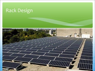 Rack Design 
15 
 