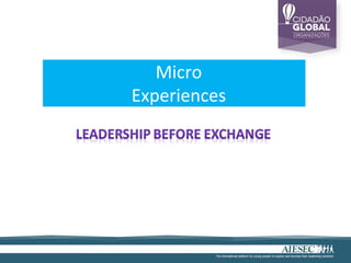 Micro
Experiences
 