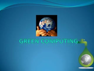 Green Computing 