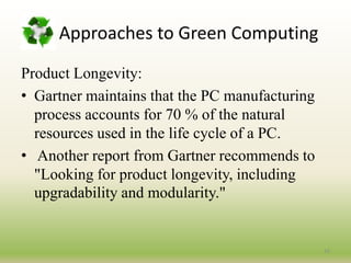       How Computing Harm EnvironmentBy electronic appliances.Desktop requires 85 watts just to idle(Monitor off)Left on 24 hrs/day-1,500 pounds of CO2 per year.A tree absorbs between 3 and 15 pounds of CO2 each year.(up to 500 trees)6