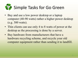 Road to Green ComputingGreen Use Green Disposal Green DesignGreen Manufacturing10
