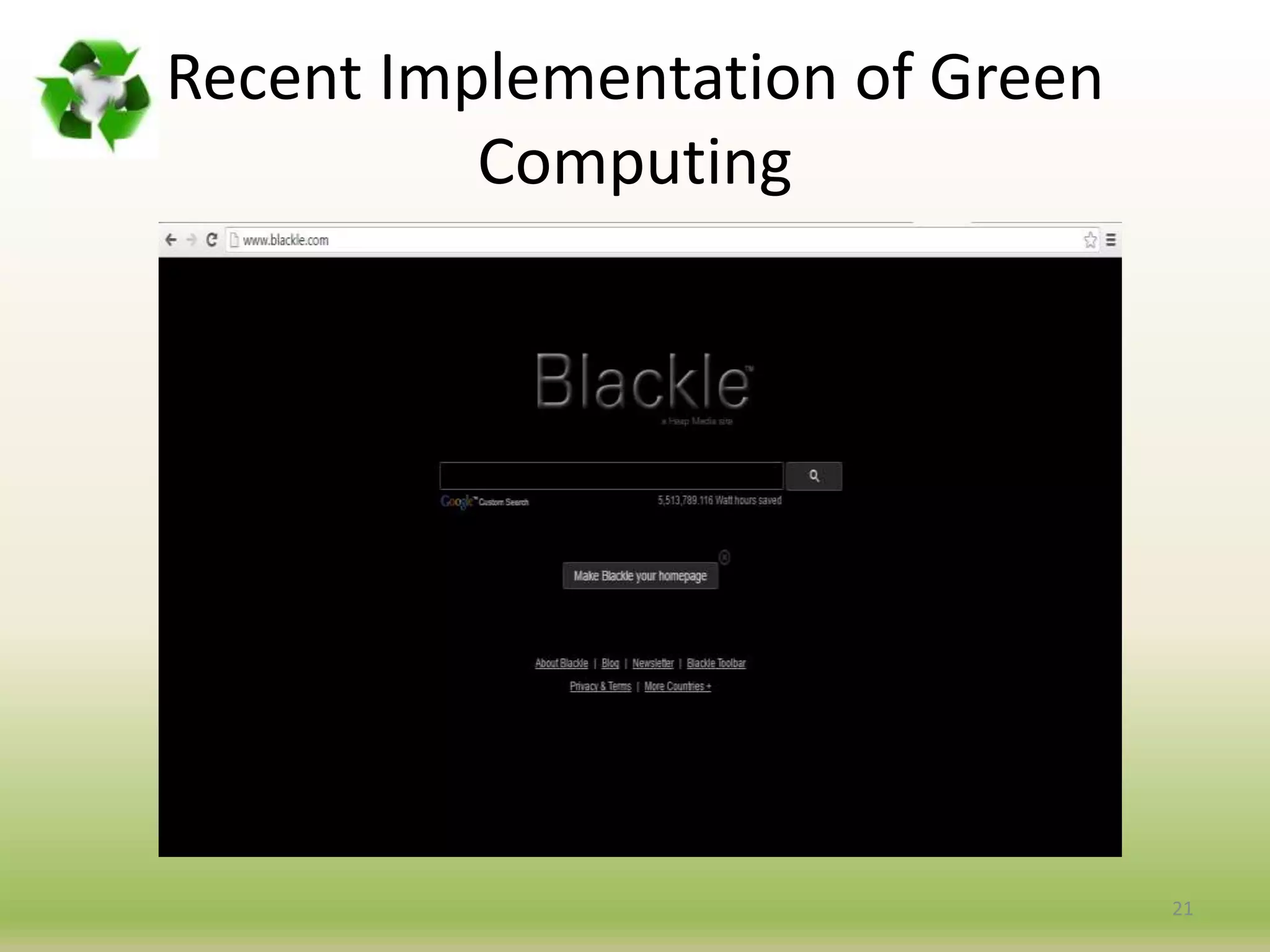 Recent Implementation of Green
Computing
21
 