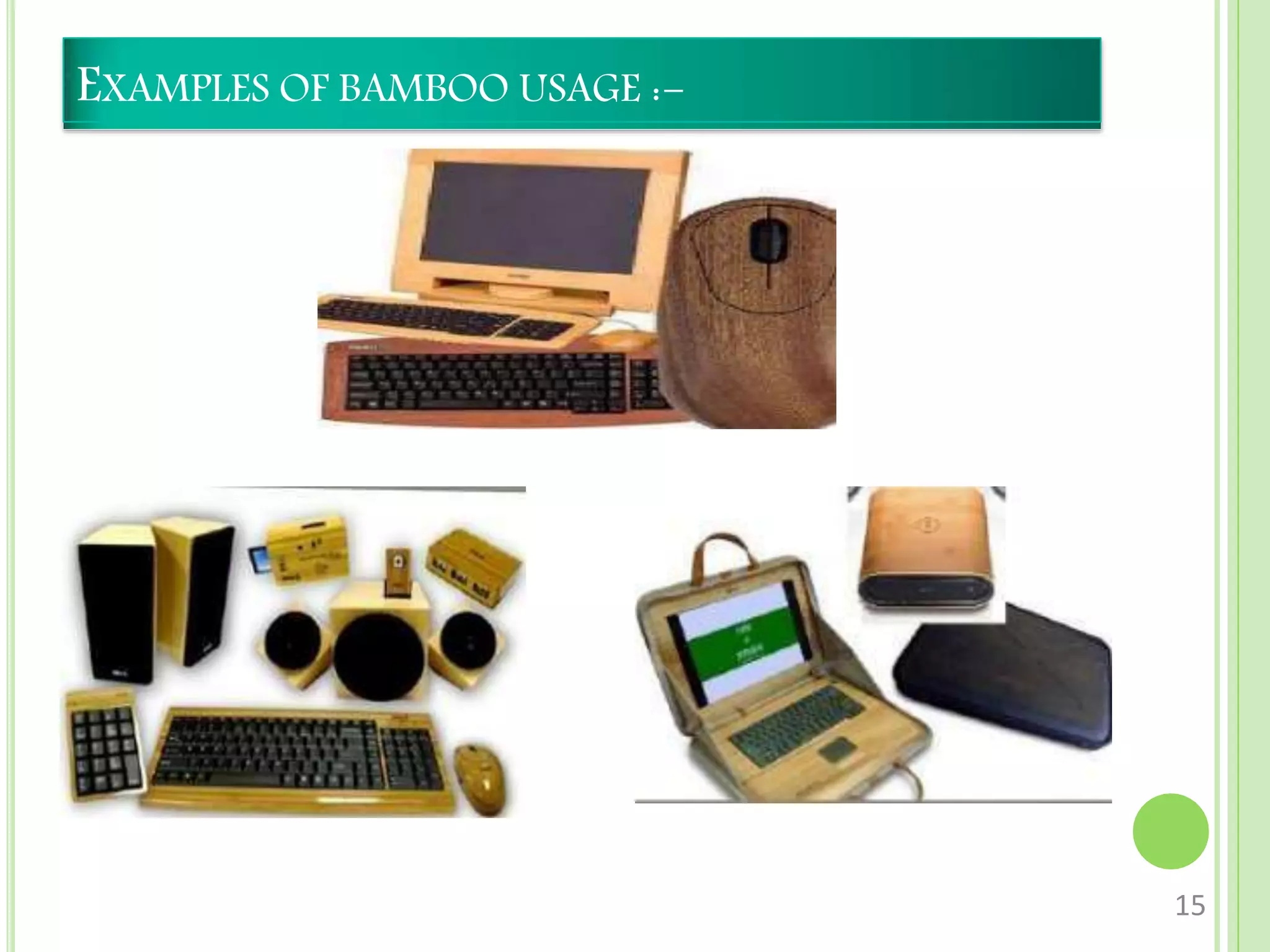 EXAMPLES OF BAMBOO USAGE :-
15
 