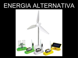 ENERGIA ALTERNATIVA 