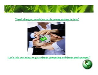 Green computing dev & Best Green Office practices | PPT