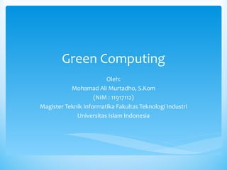 Green computing (mohamad ali murtadho 11917112)