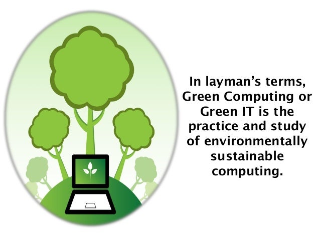 Green Computing – The Environmental Benefits of Going Green