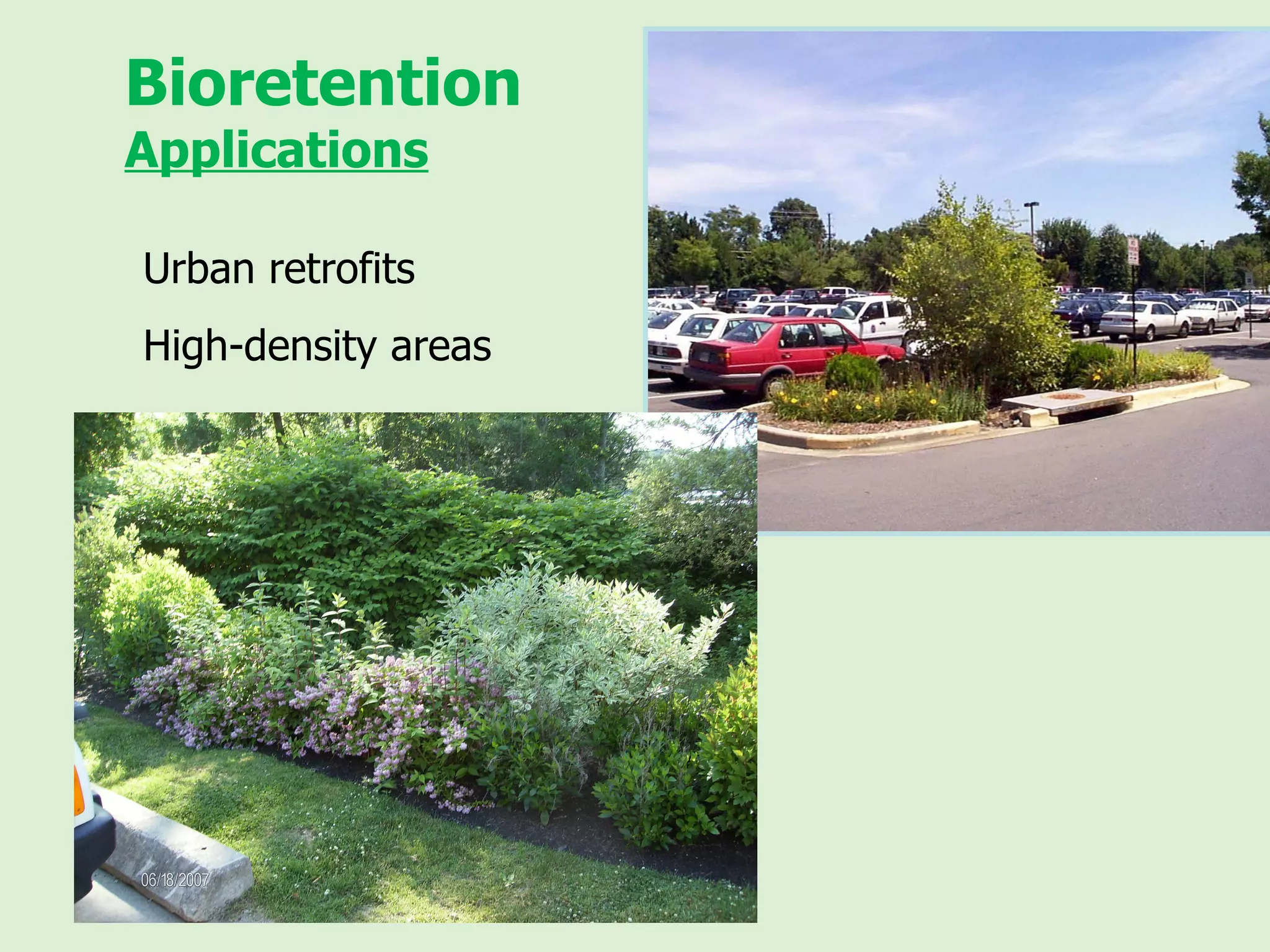 Bioretention Applications Urban retrofits High-density areas 