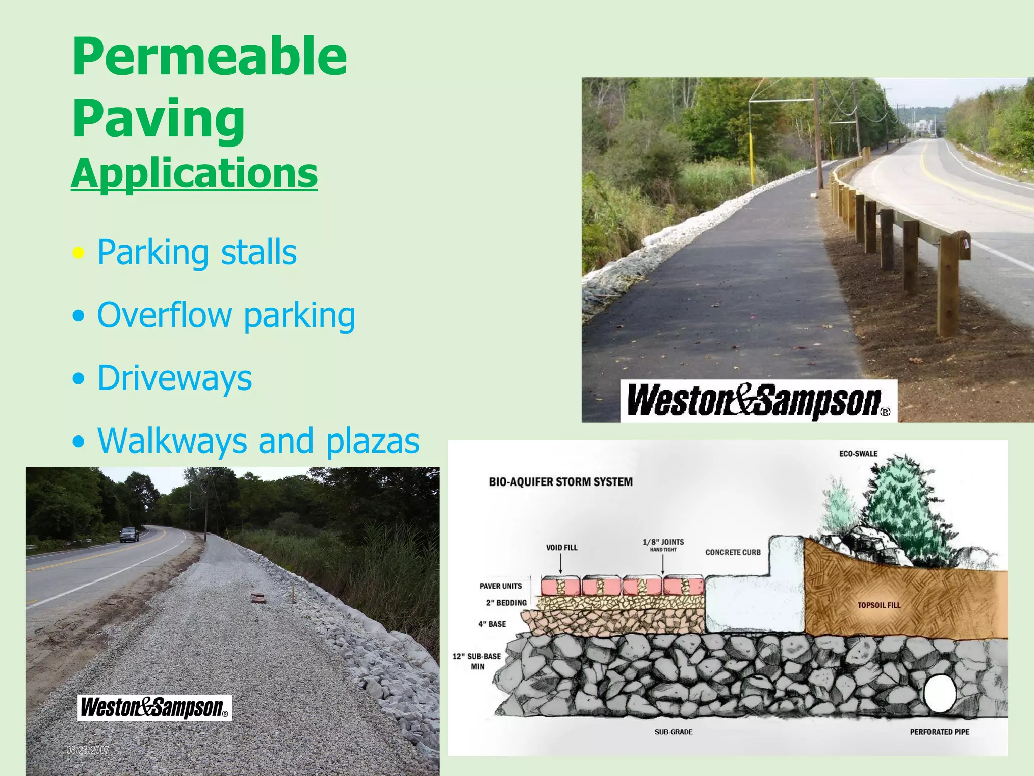 Permeable  Paving Applications Parking stalls Overflow parking Driveways Walkways and plazas 