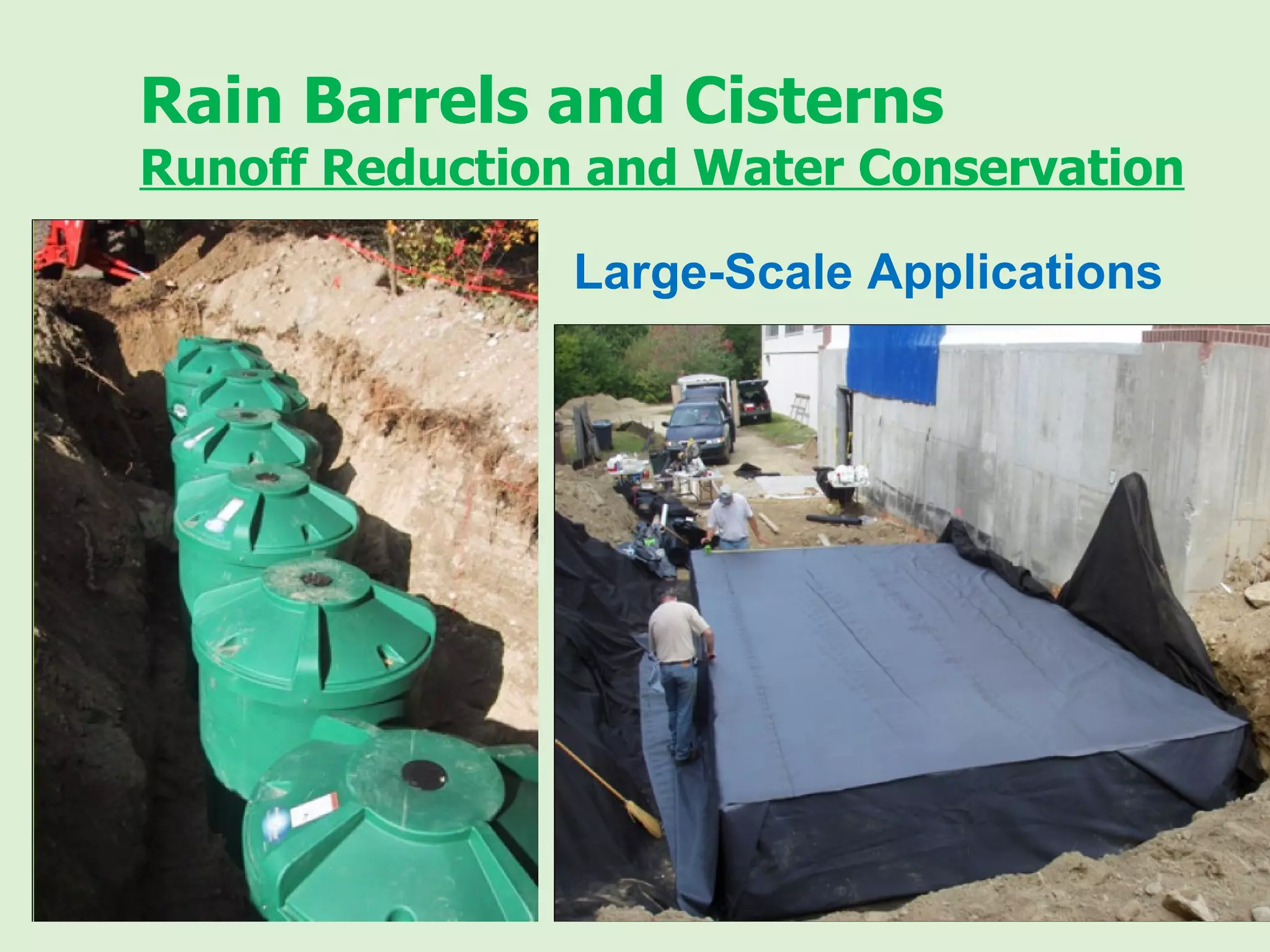 Rain Barrels and Cisterns Runoff Reduction and Water Conservation Large-Scale Applications 
