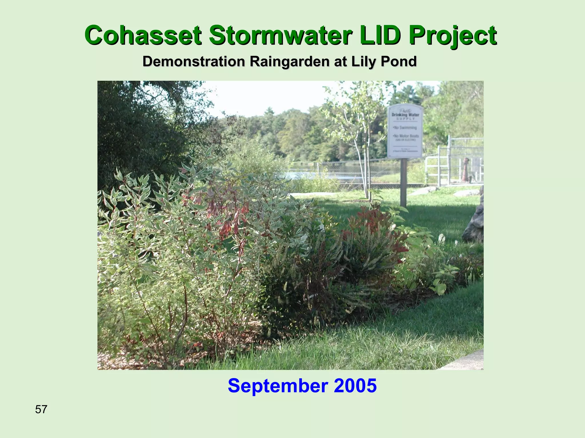 September 2005 Cohasset Stormwater LID Project Demonstration Raingarden at Lily Pond 