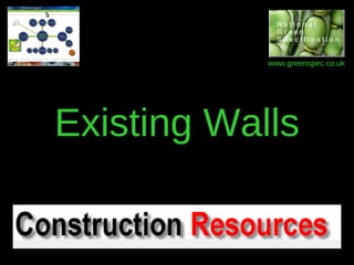 www.greenspec.co.uk




Existing Walls
 