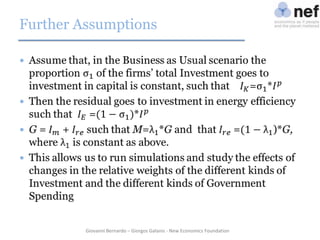 Further Assumptions

Giovanni Bernardo – Giorgos Galanis - New Economics Foundation

 