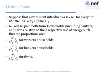 Green Taxes

Giovanni Bernardo – Giorgos Galanis - New Economics Foundation

 