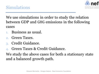 Simulations

Giovanni Bernardo – Giorgos Galanis - New Economics Foundation

 