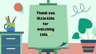 Thank you
little kids
for
watching
this🙏
 