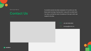 Contact Us
Get in touch with us A wonderful serenity has taken possession of my entire soul, like
these sweet mornings of spring which I enjoy with my whole heart.
I am alone, and feel the charm of existence in this spot, which was
created for the bliss
+83 485 0938 8503
message@email.com
 