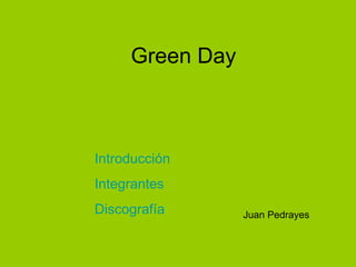 Green Day Introducción Integrantes Discografía Juan Pedrayes 