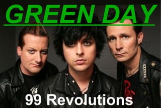    
GREEN DAY
99 Revolutions
 