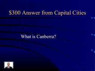 $300 Answer from Capital Cities



    What is Canberra?
 