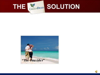 THE  SOLUTION “ The Provider” 