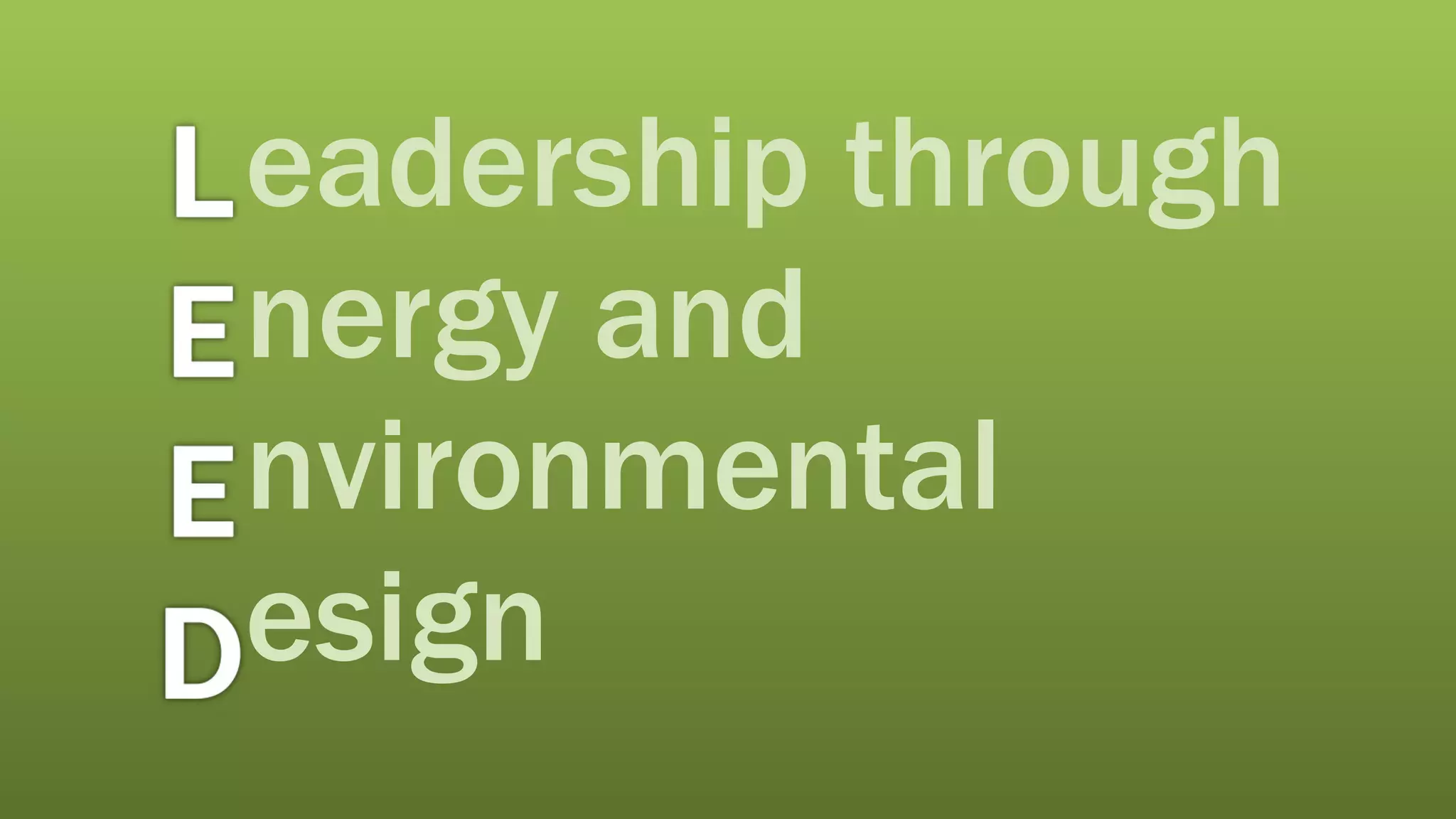 eadership through nergy and nvironmental esign 