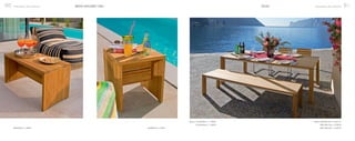 60   Greendesign Teak Collection   MESAS AUXILIARES CHILL                                                        SOLID2   Greendesign Teak Collection    61




                                                                                  Banco 175x43x45cm. | 1.428 €            Mesa 100x100x73cm. | 2.051 €
                                                                                        215x43x45cm. | 1.622 €                 200x100x73cm. | 2.902 €
     80x40x43cm. | 408 €                                    40x40x43cm. | 296 €                                                240x100x73cm. | 3.205 €
 