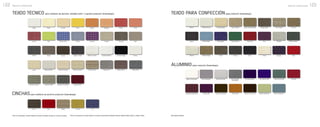 122   Tapicería confeccionada                                                                                                                                                                                                                                                                                                                                                                       Tapicería confeccionada   123
      TEJIDO TÉCNICO para mobiliario de aluminio, entelado textil* y cojinería (colección Greendesign)                                                                                                                         TEJIDO PARA CONFECCIÓN (para colección Greendesign)


                                      Neige                  Sable                 Canelle                   Doré                   Ambré                                          Cérise                  Coral                                             Blanco          Solids Canvas       Antique Beige     Arbor Pebble     Solids Heather Beige     Solids Taupe         Línen Taupe           Choc Ice
                                                                                                                                                           Naranja




                                     Grenat                   Kiwi               Electric Blue               Orage                  Morado                 Cendré                 Chocolat                 Café                                              Walnut           Mineral Blue       Riviera Blue      Forest Green          Paris Red               Plum               Shingles         Solids Ardoise




                                      Ebene                  Taupe                  Cocoa                Negro F. Textil        Blanco F. Textil       Contract Blanco         Contract Negro             Snowy                                             Canvas           Heather Beige           Taupe            Ardoise              Sooty                Crudo               Morado                Rojo




                                                                                                                                                                                                                               ALUMINIO (para colección Greendesign)
                                      Sand                Natural Sable         Natural Canelle          Natural Cendré           Natural café           Metal Acier            Metal Cobre             Metal Plata




                                                                                                                                                                                                                                                       Blanco texturizado    Gris metalizado    Gris texturizado   Gris antracita     Azul texturizado     Azul eléctrico (B)   Verde texturizado       Rojo (B)
                                                                                                                                                                                                                                                                                                                    texturizado


                                Canatex Cendre**         Canatex Sable**     Canatex Chocolate**         Canatex Rojo**




      CINCHAS para mobiliario de aluminio (colección Greendesign)                                                                                                                                                                                      Burdeos texturizado     Morado (B)      Marrón metalizado    Naranja (B)      Marrón texturizado    Beige metalizado     Verde metalizado




                                     Marrón                   Rojo                  Beige                   Amarillo                  Azul




      *Para la composición modular Marela se utilizan los tejidos Canatex en cinchas cruzadas      **Para la composición modular Nabuco se utilizan exclusivamente Batyline Natural, Batyline Metal, Blanco y Negro F.Textil   (B) Acabado brillante
 