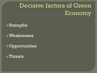 Strengths
Weaknesses
Opportunities
Threats
 