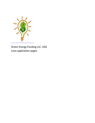 Green Energy Funding LLC. USA
Loan application pages
 
