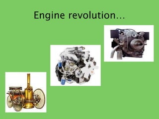 Engine revolution…
 