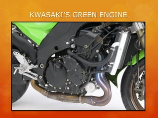 KWASAKI’S GREEN ENGINE
 