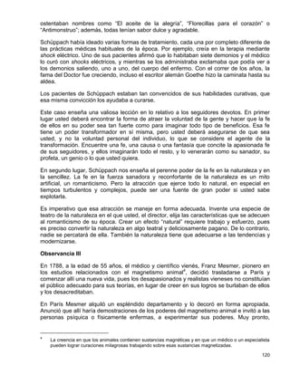 ostentaban nombres como “El aceite de la alegría”, “Florecillas para el corazón” o
“Antimonstruo”; además, todas tenían sabor dulce y agradable.

Schüppach había ideado varias formas de tratamiento, cada una por completo diferente de
las prácticas médicas habituales de la época. Por ejemplo, creía en la terapia mediante
shock eléctrico. Uno de sus pacientes afirmó que lo habitaban siete demonios y el médico
lo curó con shocks eléctricos, y mientras se los administraba exclamaba que podía ver a
los demonios saliendo, uno a uno, del cuerpo del enfermo. Con el correr de los años, la
fama del Doctor fue creciendo, incluso el escritor alemán Goethe hizo la caminata hasta su
aldea.

Los pacientes de Schüppach estaban tan convencidos de sus habilidades curativas, que
esa misma convicción los ayudaba a curarse.

Este caso enseña una valiosa lección en lo relativo a los seguidores devotos. En primer
lugar usted deberá encontrar la forma de atraer la voluntad de la gente y hacer que la fe
de ellos en su poder sea tan fuerte como para imaginar todo tipo de beneficios. Esa fe
tiene un poder transformador en sí misma, pero usted deberá asegurarse de que sea
usted, y no la voluntad personal del individuo, lo que se considere el agente de la
transformación. Encuentre una fe, una causa o una fantasía que concite la apasionada fe
de sus seguidores, y ellos imaginarán todo el resto, y lo venerarán como su sanador, su
profeta, un genio o lo que usted quiera.

En segundo lugar, Schüppach nos enseña el perenne poder de la fe en la naturaleza y en
la sencillez. La fe en la fuerza sanadora y reconfortante de la naturaleza es un mito
artificial, un romanticismo. Pero la atracción que ejerce todo lo natural, en especial en
tiempos turbulentos y complejos, puede ser una fuente de gran poder si usted sabe
explotarla.

Es imperativo que esa atracción se maneje en forma adecuada. Invente una especie de
teatro de la naturaleza en el que usted, el director, elija las características que se adecuen
al romanticismo de su época. Crear un efecto “natural” requiere trabajo y esfuerzo, pues
es preciso convertir la naturaleza en algo teatral y deliciosamente pagano. De lo contrario,
nadie se percatará de ella. También la naturaleza tiene que adecuarse a las tendencias y
modernizarse.

Observancia III

En 1788, a la edad de 55 años, el médico y científico vienés, Franz Mesmer, pionero en
los estudios relacionados con el magnetismo animal4, decidió trasladarse a París y
comenzar allí una nueva vida, pues los desapasionados y realistas vieneses no constituían
el público adecuado para sus teorías, en lugar de creer en sus logros se burlaban de ellos
y los desacreditaban.

En París Mesmer alquiló un espléndido departamento y lo decoró en forma apropiada.
Anunció que allí haría demostraciones de los poderes del magnetismo animal e invitó a las
personas psíquica o físicamente enfermas, a experimentar sus poderes. Muy pronto,


4
    La creencia en que los animales contienen sustancias magnéticas y en que un médico o un especialista
    pueden lograr curaciones milagrosas trabajando sobre esas sustancias magnetizadas.

                                                                                                    120
 