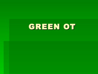 GREEN OT 