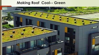 Making Roof Cool-- Green
 