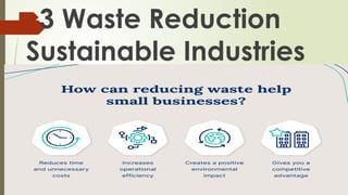 3 Waste Reduction
Sustainable Industries
 