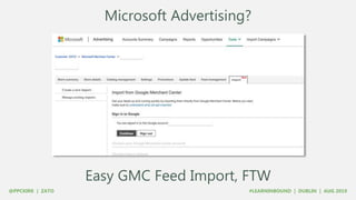Microsoft Advertising?
Easy GMC Feed Import, FTW
 
