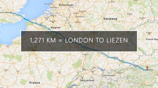 1,271 KM = LONDON TO LIEZEN
 