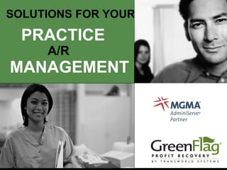 SOLUTIONS FOR YOUR
      PRACTICE
                        A/R
MANAGEMENT




 ® 2009 Transworld Systems Inc. (Rev 5/09) All rights reserved. The Transworld Systems and GreenFlag logos are registered service marks of
                                           Transworld Systems Inc. NYC License No. 1155022
 