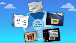 100%
Free Range
Bank Roll
 