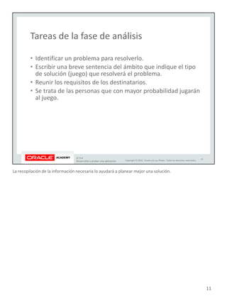 La recopilación de la información necesaria lo ayudará a planear mejor una solución.
11
 