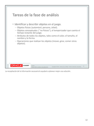 La recopilación de la información necesaria lo ayudará a planear mejor una solución.
12
 
